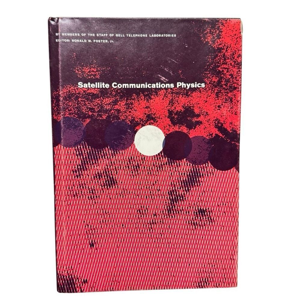Satellite Communications Physics (Bell Telephone Laboratories, 1963, Hardcover )